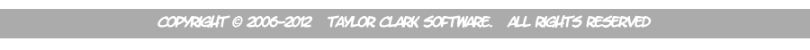 Copyright (c) 2006 Taylor Clark Software, All rights reserved.